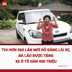 THI HƠN 960 LẦN MỚI ĐỖ BẰNG LÁI XE, BÀ LÃO ĐƯỢC TẶNG XE Ô TÔ GẦN 400 TRIỆU