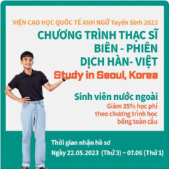 Tuyển sinh cho khóa thạc sĩ phiên dịch thực hành Hàn- Việt năm học thu 2023