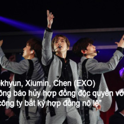 Baekhyun, Xiumin, Chen (EXO) “Thông báo hủy hợp đồng độc quyền với SM, do công ty bắt ký hợp đồng nô lệ”